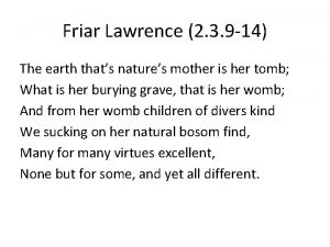 Friar Lawrence 2 3 9 14 The earth