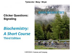 Tymoczko Berg Stryer Clicker Questions Signaling Biochemistry A
