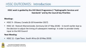 HSSC OUTCOMES Introduction HSSC work is guided by