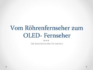 Vom Rhrenfernseher zum OLED Fernseher Die Geschichte des