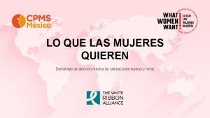 LO QUE LAS MUJERES QUIEREN Demandas de atencin