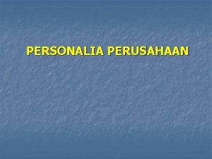 PERSONALIA PERUSAHAAN Definisi penyusunan personalia Fungsi manajemen yg