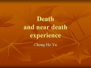 Death and near death experience Chong Ho Yu