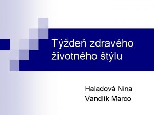 Tde zdravho ivotnho tlu Haladov Nina Vandlk Marco