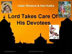 Vedic Wisdom Hari Katha Lord Takes Care Of