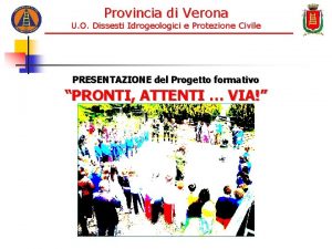 Provincia di Verona U O Dissesti Idrogeologici e