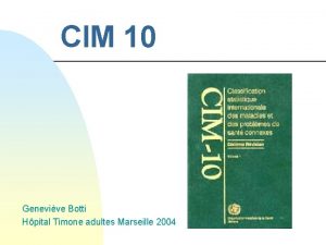CIM 10 Genevive Botti Hpital Timone adultes Marseille