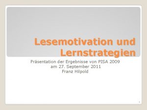 Lesemotivation und Lernstrategien Prsentation der Ergebnisse von PISA