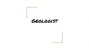 Geologist What Does a Geologist Do Geologists study