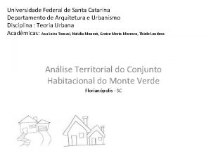 Universidade Federal de Santa Catarina Departamento de Arquitetura