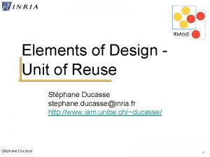 Elements of Design Unit of Reuse Stphane Ducasse