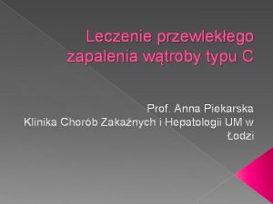 Leczenie przewlekego zapalenia wtroby typu C Prof Anna