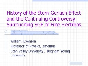 History of the SternGerlach Effect and the Continuing