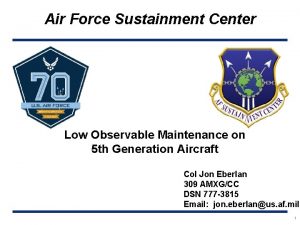 Air Force Sustainment Center Low Observable Maintenance on