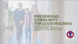 PRESERVING COMMUNITY THROUGH HOUSING ANDRES GARZA JR CITY