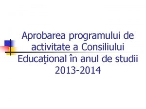 Aprobarea programului de activitate a Consiliului Educaional n