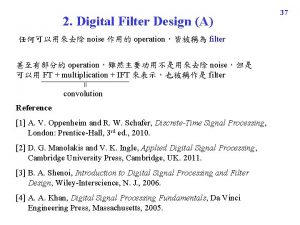 2 Digital Filter Design A noise operation filter