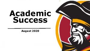 Academic Success August 2020 Academic Success Services Our