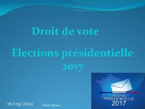 Droit de vote Elections prsidentielle 2017 16092021 David