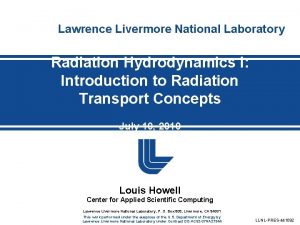 Lawrence Livermore National Laboratory Radiation Hydrodynamics I Introduction