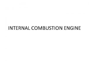 INTERNAL COMBUSTION ENGINE CASSIFICATION OF IC ENGINE 1