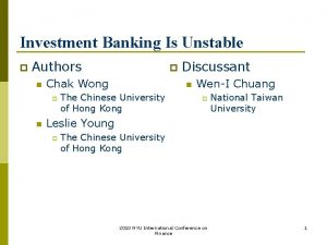 Investment Banking Is Unstable p Authors n Chak