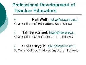 Professional Development of Teacher Educators Neli Wolf neliwmacam