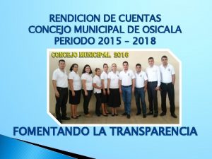 RENDICION DE CUENTAS CONCEJO MUNICIPAL DE OSICALA PERIODO