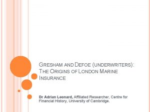 GRESHAM AND DEFOE UNDERWRITERS THE ORIGINS OF LONDON
