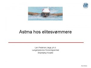 Astma hos elitesvmmere Lars Pedersen lge ph d