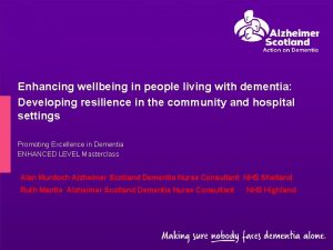 Enhancing wellbeing in people living with dementia Developing
