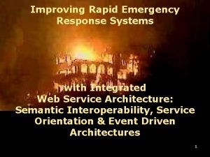 Improving Rapid Emergency Response Systems with Integrated Web