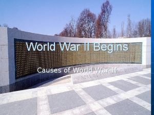 World War II Begins Causes of World War