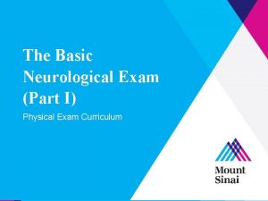 The Basic Neurological Exam Part I Physical Exam