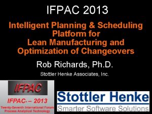IFPAC 2013 Intelligent Planning Scheduling Platform for Lean
