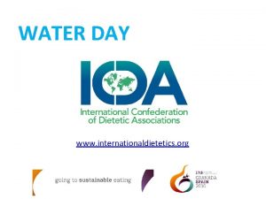 WATER DAY www internationaldietetics org WATER DAY Public