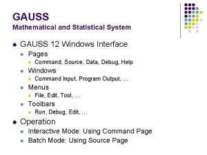 GAUSS Mathematical and Statistical System l GAUSS 12