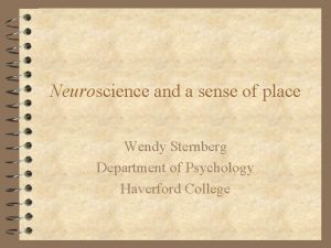 Neuroscience and a sense of place Wendy Sternberg