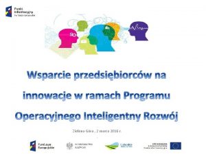 Wsparcie przedsibiorcw na innowacje w ramach Programu Operacyjnego