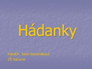 Hdanky Paed Dr Jana Humenkov Z Saurov Sed