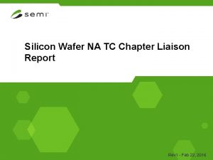 Silicon Wafer NA TC Chapter Liaison Report Rev