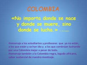 COLOMBIA No importa donde se nace y donde