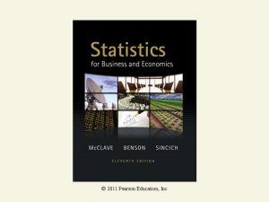 2011 Pearson Education Inc Statistics for Business and