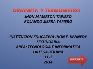 DINAMITA Y TERMOMETRO JHON JAMERSON TAPIERO ROLANDO SIERRA