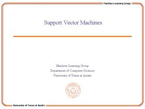 Machine Learning Group Support Vector Machines Machine Learning