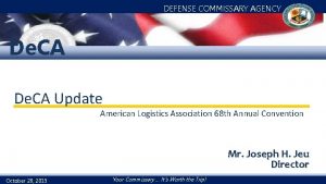 DEFENSE COMMISSARY AGENCY De CA Update American Logistics