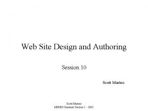 Web Site Design and Authoring Session 10 Scott