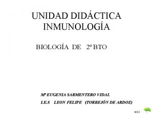 UNIDAD DIDCTICA INMUNOLOGA BIOLOGA DE 2 BTO M