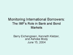 Monitoring International Borrowers The IMFs Role in Bank