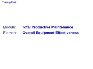 Training Pack Module Total Productive Maintenance Element Overall